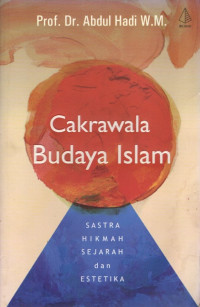 Image of Cakrawala budaya islam : sastra hikmah sejarah dan estetika